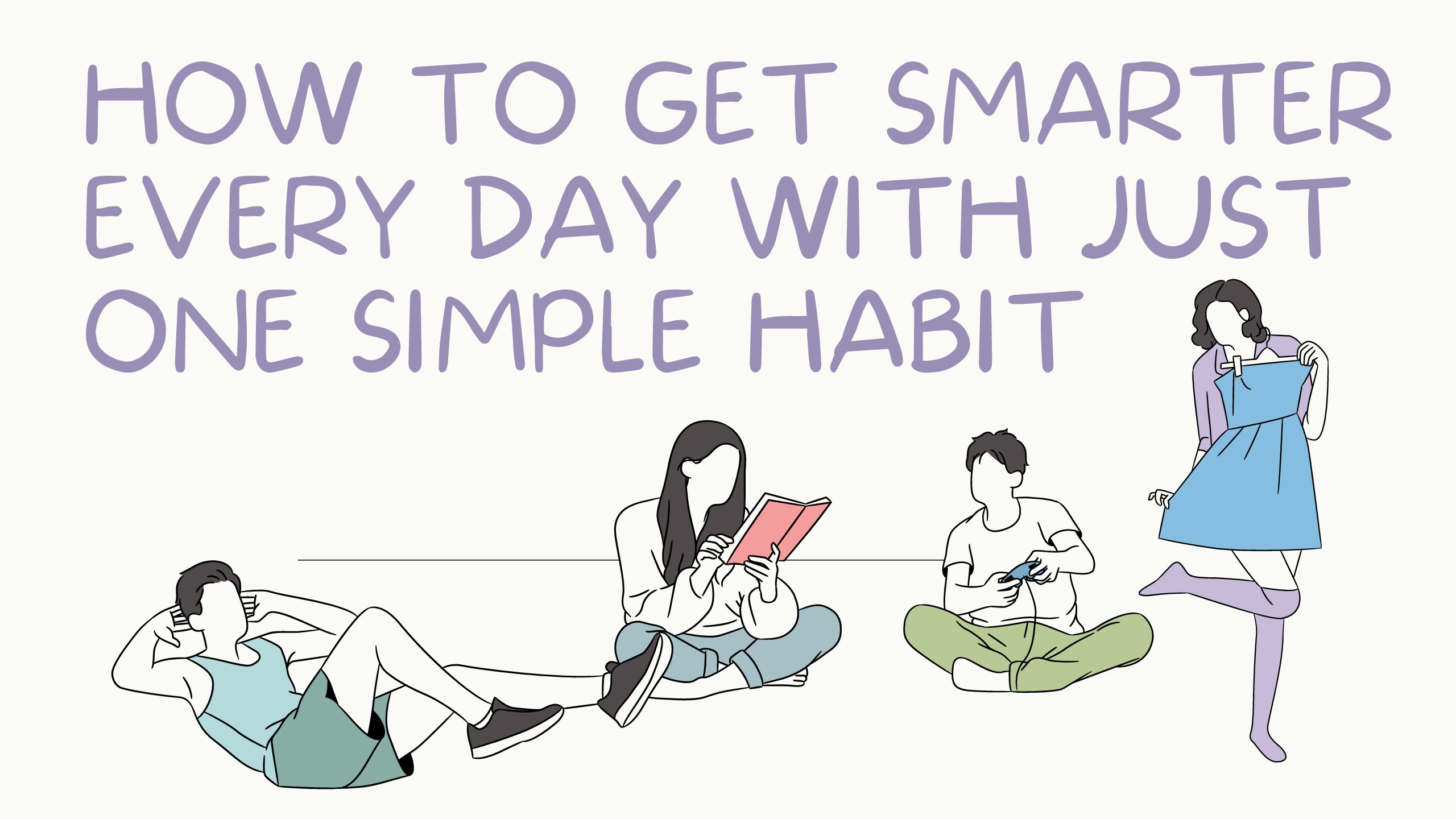 How to Get Smarter Every Day With Just One Simple Habit